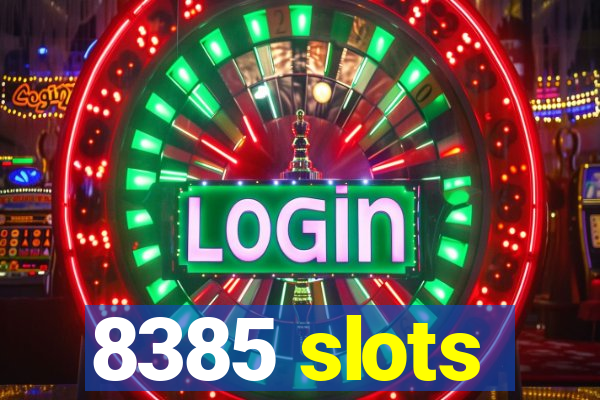 8385 slots